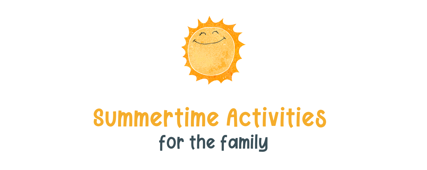 Kids Summertime Activities | For the family